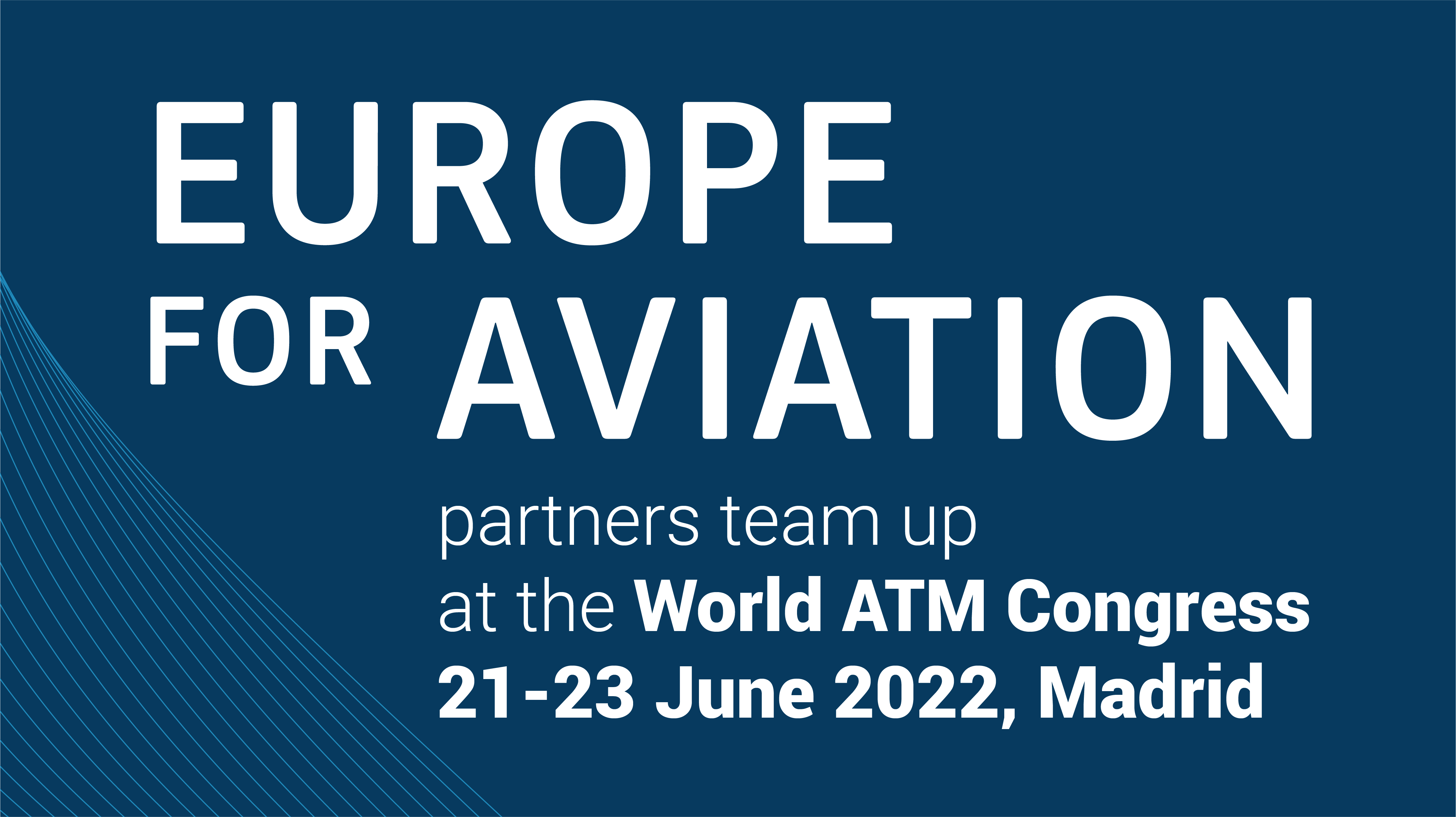 “Europe for Aviation” is back at the 2022 World ATM Congress
